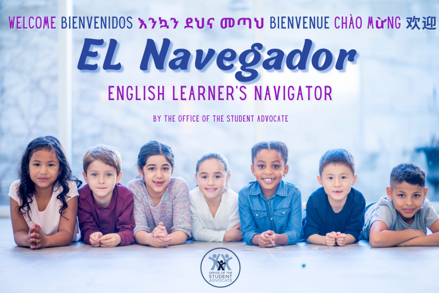 croppedWelcome to EL Navegador! English Learners Navigator by the Office of the Student Advocate (1).png